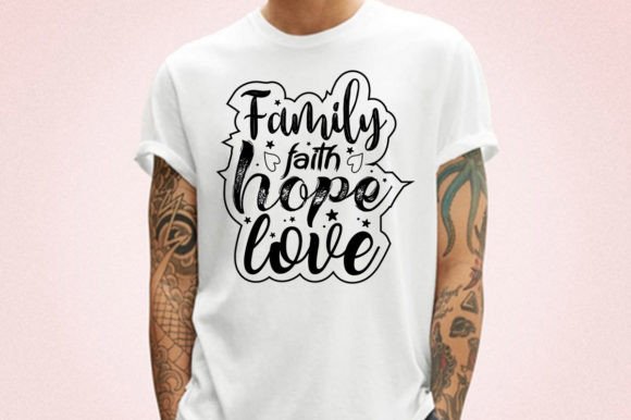 Faith Family Love T-Shirt Design Review for Real Projects