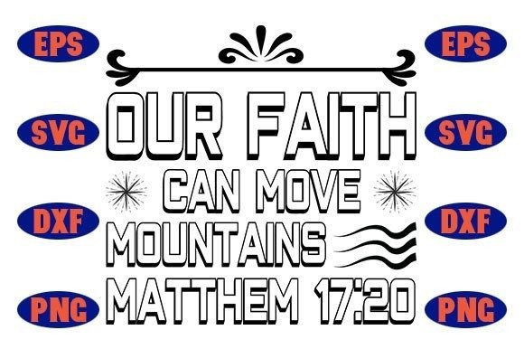 Our Faith Can Move Mountains Matthem 17