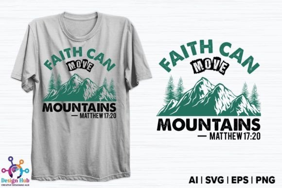 Reviewing the Faith Can Move Mountains T-Shirt Design for Real Projects